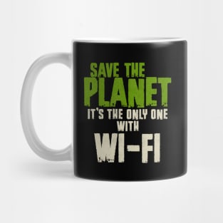 Save The Planet WIFI Addict User Mug